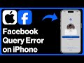 How To Fix Facebook “Query Error” on iPhone - iPad (2026