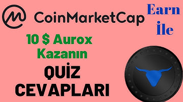 Coinmarketcap Earn Aurox Token QUİZ CEVAPLARI