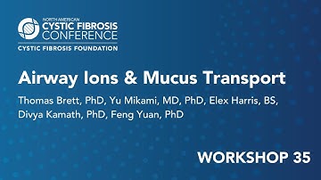NACFC 2021 | W35: Airway Ions AND Mucus Transport