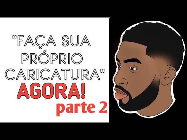TUTORIAL (PASSO A PASSO - PARTE 2) - COMO FAZER CARICATURA PELO CELULAR