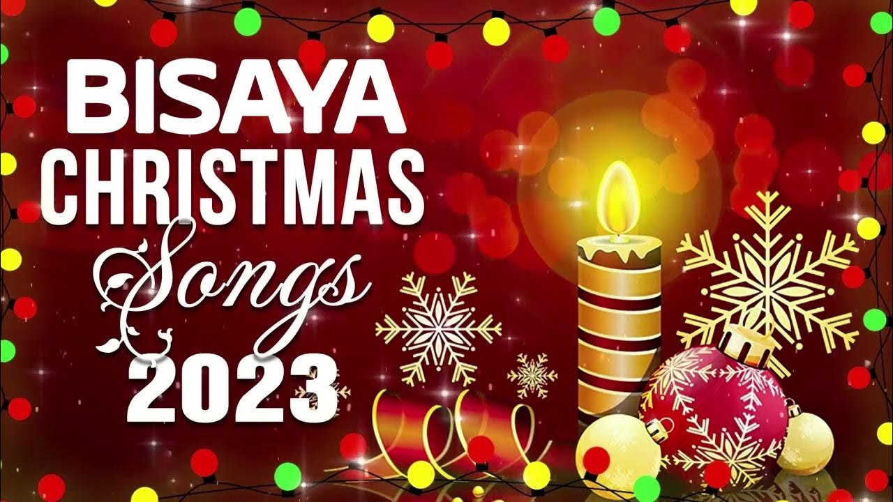 Popular Bisaya Christmas Songs Playlist 2023 Great Bisaya Christmas