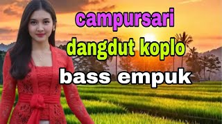CAMPURSARI DANGDUT JAWA VERSI KOPLO BASS EMPUK MANTAP 