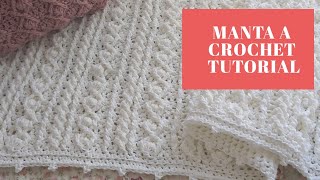 Como hacer una manta a crochet trenzada o pie de cama 