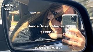 Hande Ünsal - Nerdesin? (Speed Up) Resimi