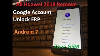 All Huawei 2018 Remove Google Account Unlock FRP Android 7 Huawei Y7 TRT-LX1