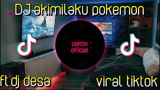 DJ POKE POKEMON x AKI AKI TIK TOK x SARANGHAE x IRI BILANG BOS  DJ DESA Remix || DJ desa