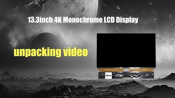 Original manufacturer 13.3inch 4K Monochrome LCD Display---unpacking video