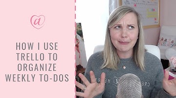 How I Use Trello to Organize My Weekly To-Do’s