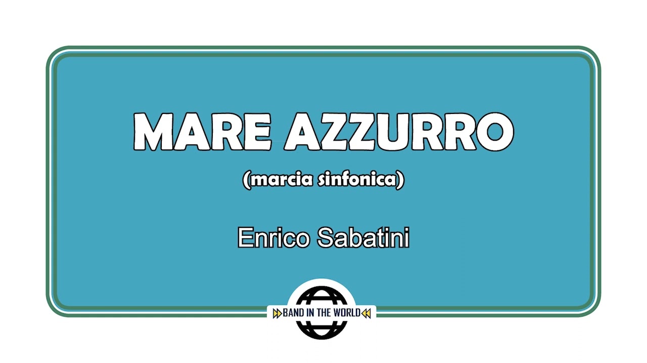 MARE AZZURRO (marcia sinfonica) - Enrico Sabatini