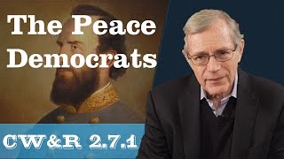 MOOC | The Peace Democrats | The Civil War and Reconstruction, 1861-1865 | 2.7.1