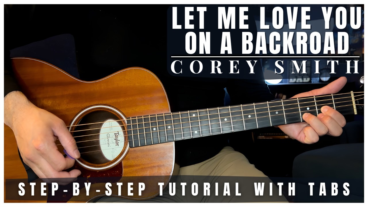 Let Me Love You On A Backroad - Corey Smith | Guitar Tutorial + Tabs