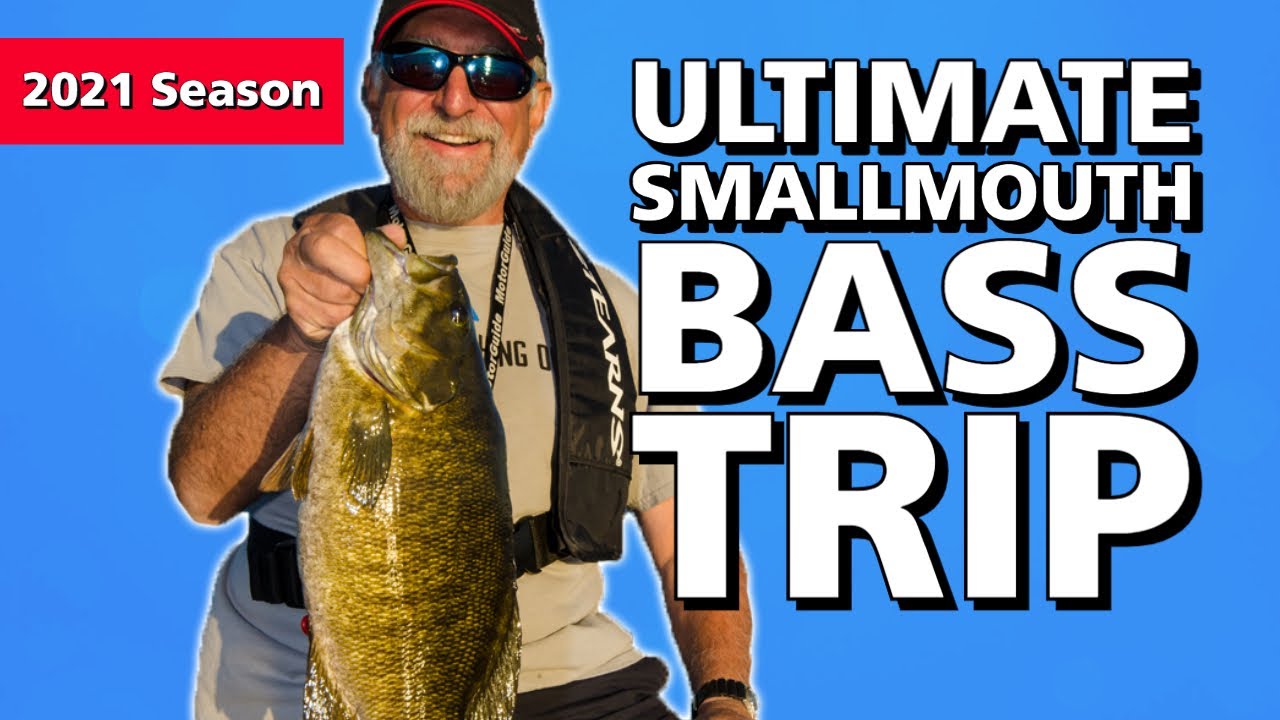 The Ultimate Smallmouth Bass Trip