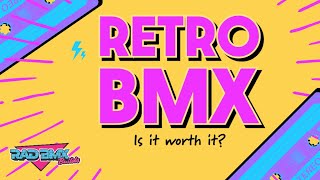 Are RETRO BMX bikes worth it?