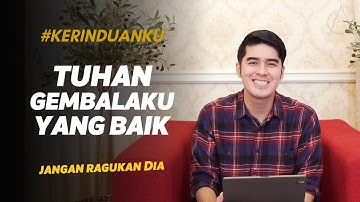 #KERINDUANKU Eps 367 "TUHAN Gembalaku Yang Baik" | Gideon Simanjuntak
