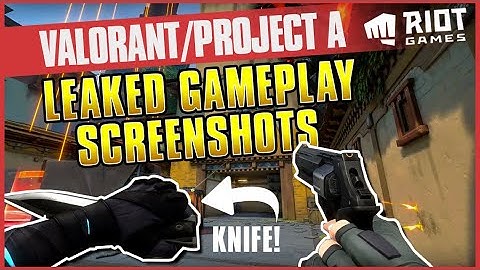 VALORANT - Leaked Gameplay Screenshots! | Weapons, Heroes, Abilities Knife, and MORE! (Project A)