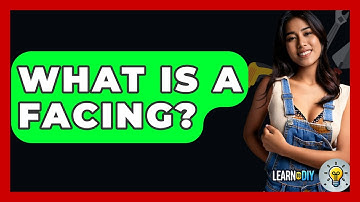 What Is A Facing? - LearnToDIY360.com