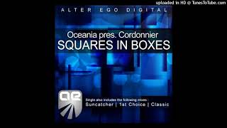 Oceania Presents Cordonnier - Squares In Boxes (Suncatcher Remix)