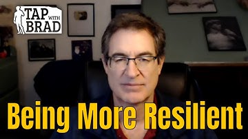 Being More Resilient - Tapping with Brad Yates