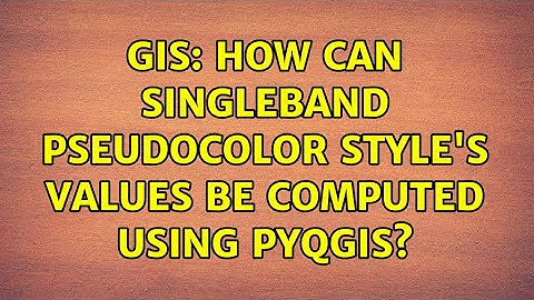 GIS: How can singleband pseudocolor style