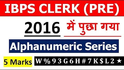 Alphanumeric Series was asked in IBPS Clerk 2016 | 5 Mark Question