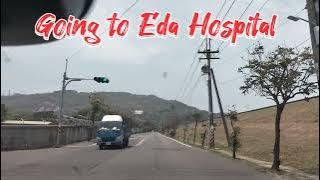 daily life in Taiwan | hospital day | road to Eda Hospital