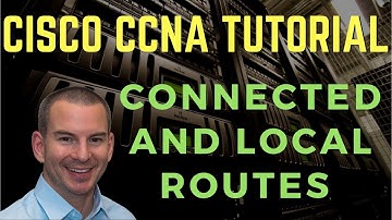 Cisco Connected and Local Routes Tutorial