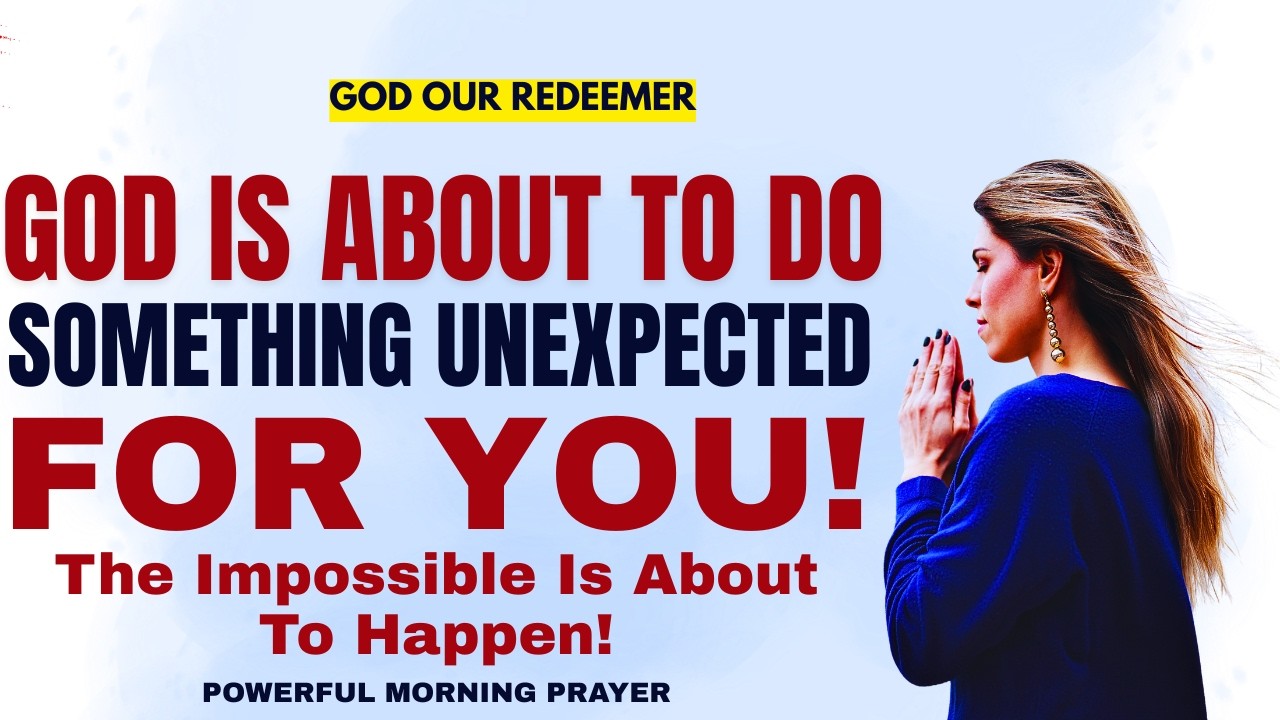 God Will Do Something Unexpected For You