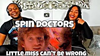 Eye-Opening!! Spin Doctors -  Little Miss Can't Be Wrong (Reaction)