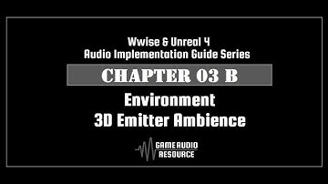 Wwise Unreal - Chapter 03B: Environment - 3D Emitter Ambience V2