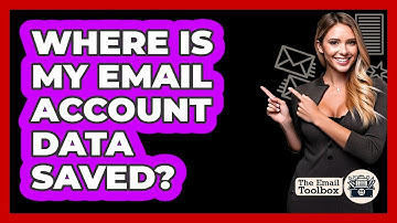Where Is My Email Account Data Saved?