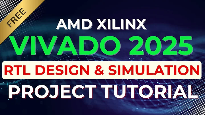 Xilinx Vivado 2025 simulation tutorial | Step by step procedure | Vivado Tutorial for RTL Design