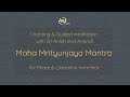 Chanting with sri anish  anandi  maha mrityunjaya mantra  peace  liberation