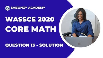 Solved Theory Question 13 - WASSCE 2020 Core Math