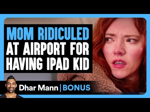 MOM RIDICULED At AIRPORT For Having IPAD KID | Dhar Mann Bonus!
