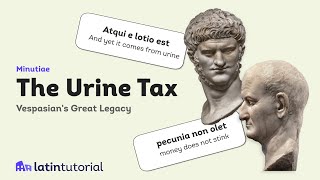 The Urine Tax: Vespasian&#39;s Great Legacy