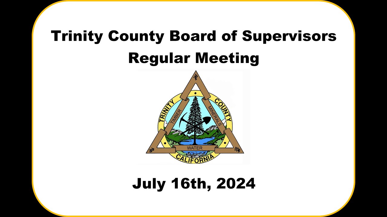 Trinity County Board of Supervisors Meeting 7/16/24 - YouTube