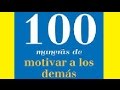 100 Maneras de motivar a los demás - Resumen