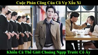 Cuộc phản Công Của Cô Vợ Xấu Xí Khiến Cả Thế Giới Choáng Ngợp Trước Cô Ấy