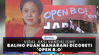 Viral Aksi Vandalisme, Baliho Puan Maharani Dicoreti 'Open B.O'