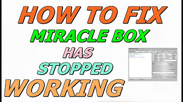 How To Fix Miracle Box Has Stopped Working | Close the program
