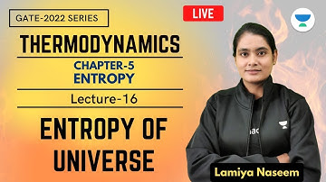 L16 | Entropy of Universe | #Thermodynamics | GATE 2022
