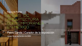 Rueda de prensa: Atlas de Arquitectura Contemporánea en México