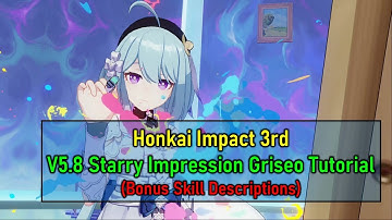 Griseo Starry Impression Tutorial | Honkai Impact 3rd V5.8