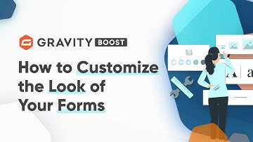 How to Customize the Look of Your Forms