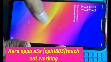 Oppo a3s (cph1803)touch not working  after flash new file solution 100% easy free