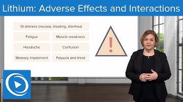 Lithium: Adverse Effects and Interactions – Pharmacology | Lecturio Nursing