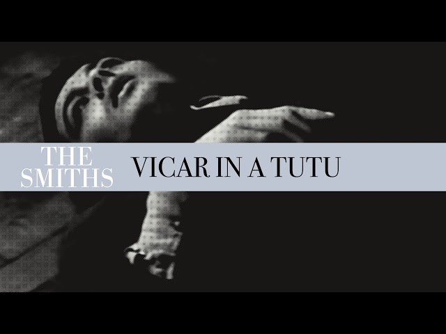 The Smiths - Vicar in a Tutu