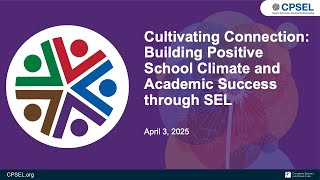 Cultivating Connection: Building Positive School Climate and Academic Success through SEL