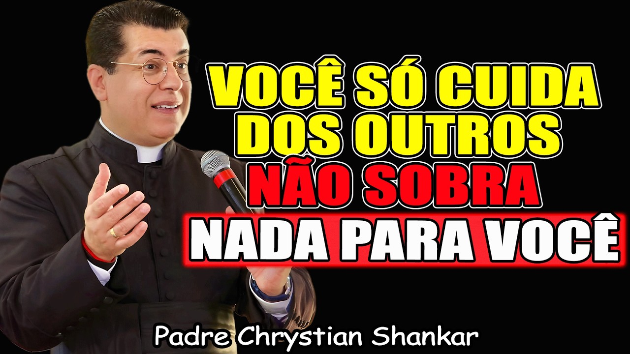10 Maneiras Para Cuidar Mais De Você Mesmo! - Padre Chrystian Shankar 2026
