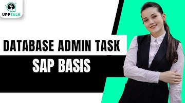 Database admin task | SAP Basis Training | SAP Basis Course | SAP Modules | SAP HANA Basis | Upptalk